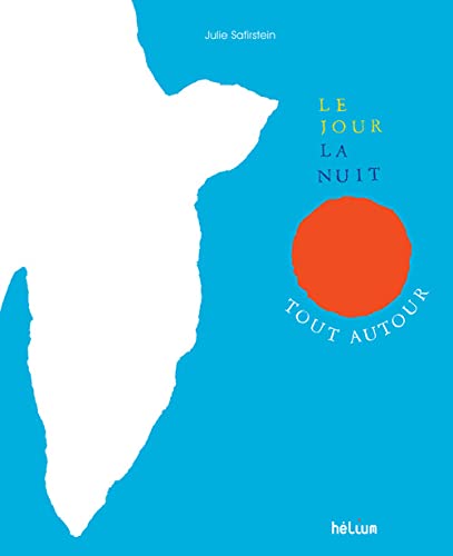 Le jour, la nuit, tout autour (Helium album) (French Edition)