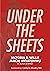 Under The Sheets: a collect...