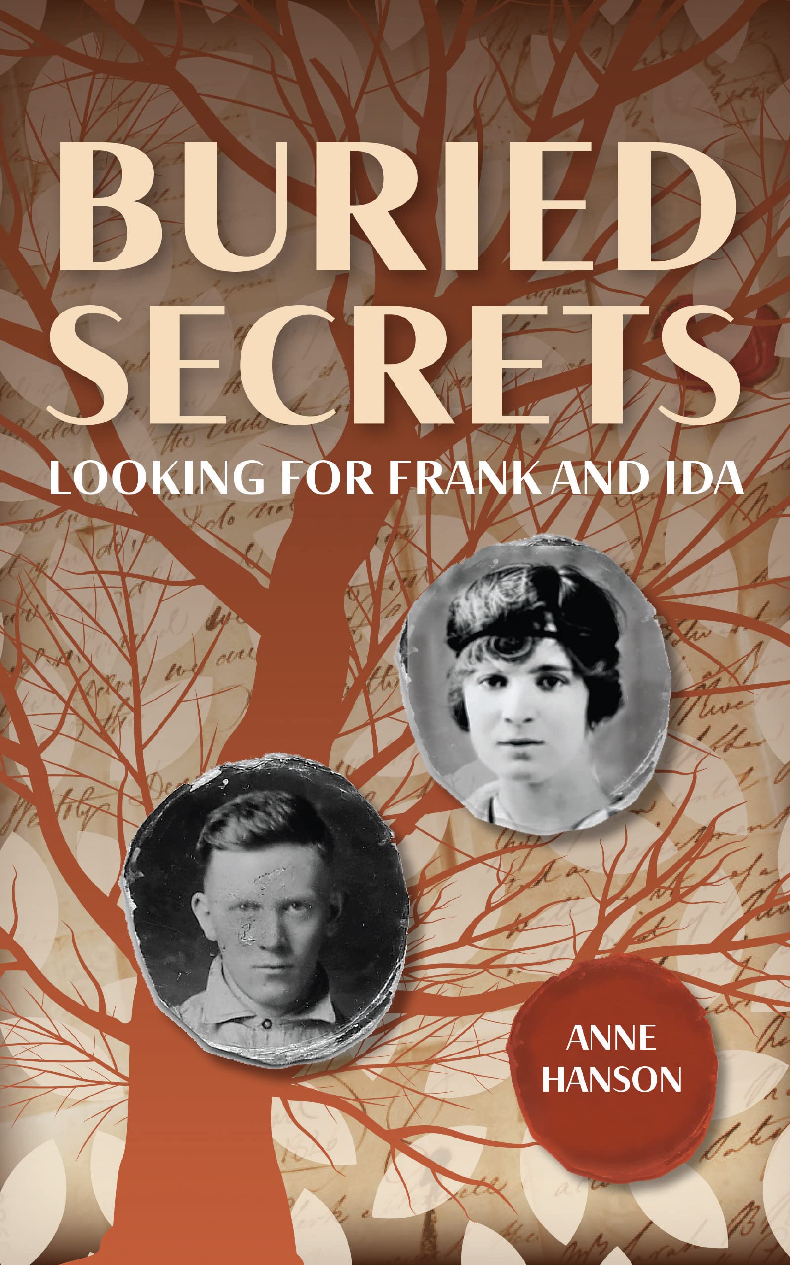 Buried Secrets: Looking for Frank and Ida (Kindle Edition)