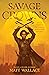 Savage Crowns (Savage Rebellion #3)