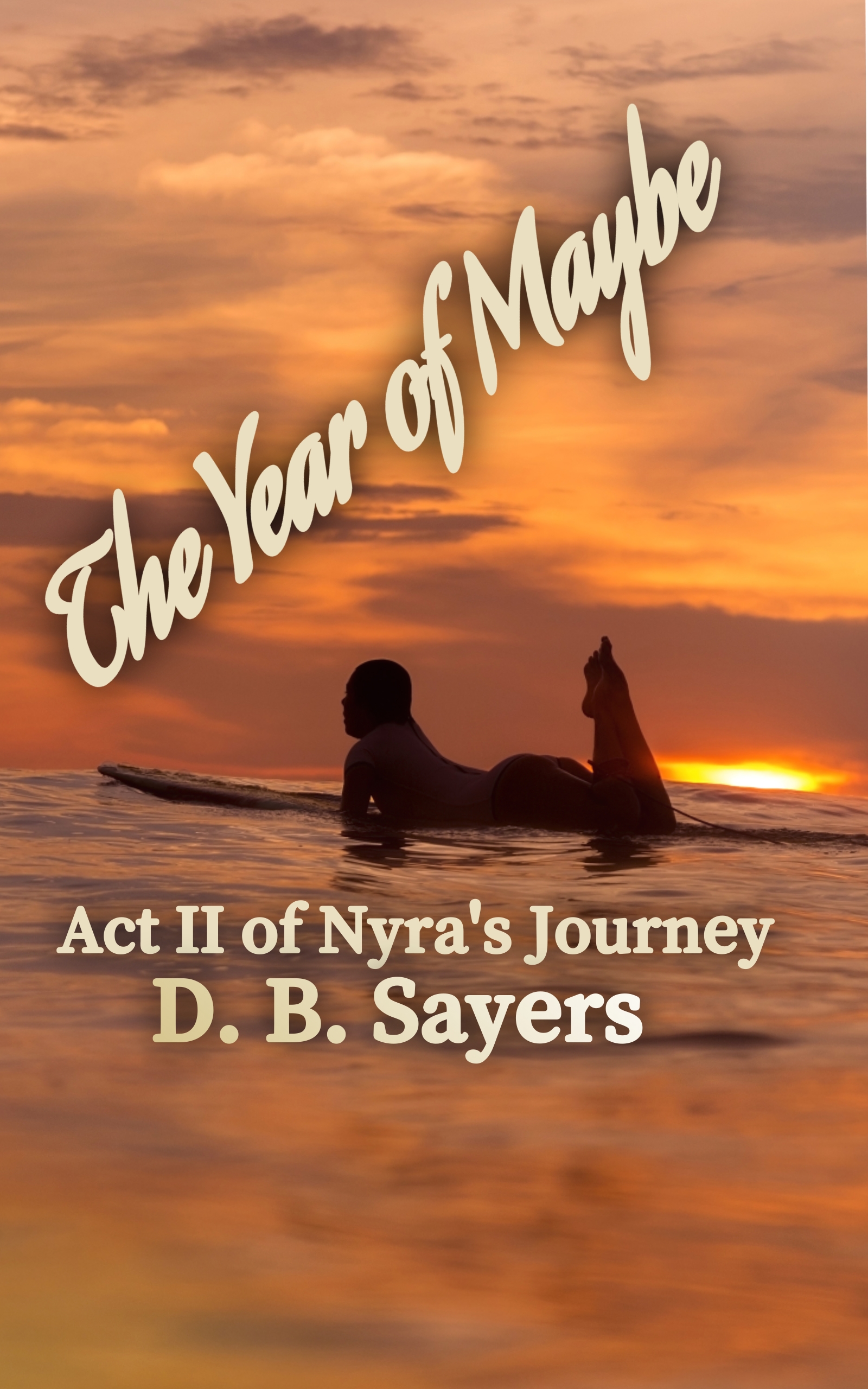 The Year of Maybe, Act II of Nyra's Journey