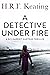 A Detective Under Fire by H.R.F. Keating