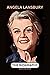 Angela Lansbury. The Biogra...
