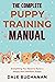 The Complete Puppy Training Manual by Dale Buchanan