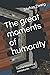 The great moments of humanity by Stefan Zweig