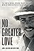 No Greater Love by John A. Siegfried