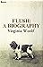 Flush: A Biography by Virgi...