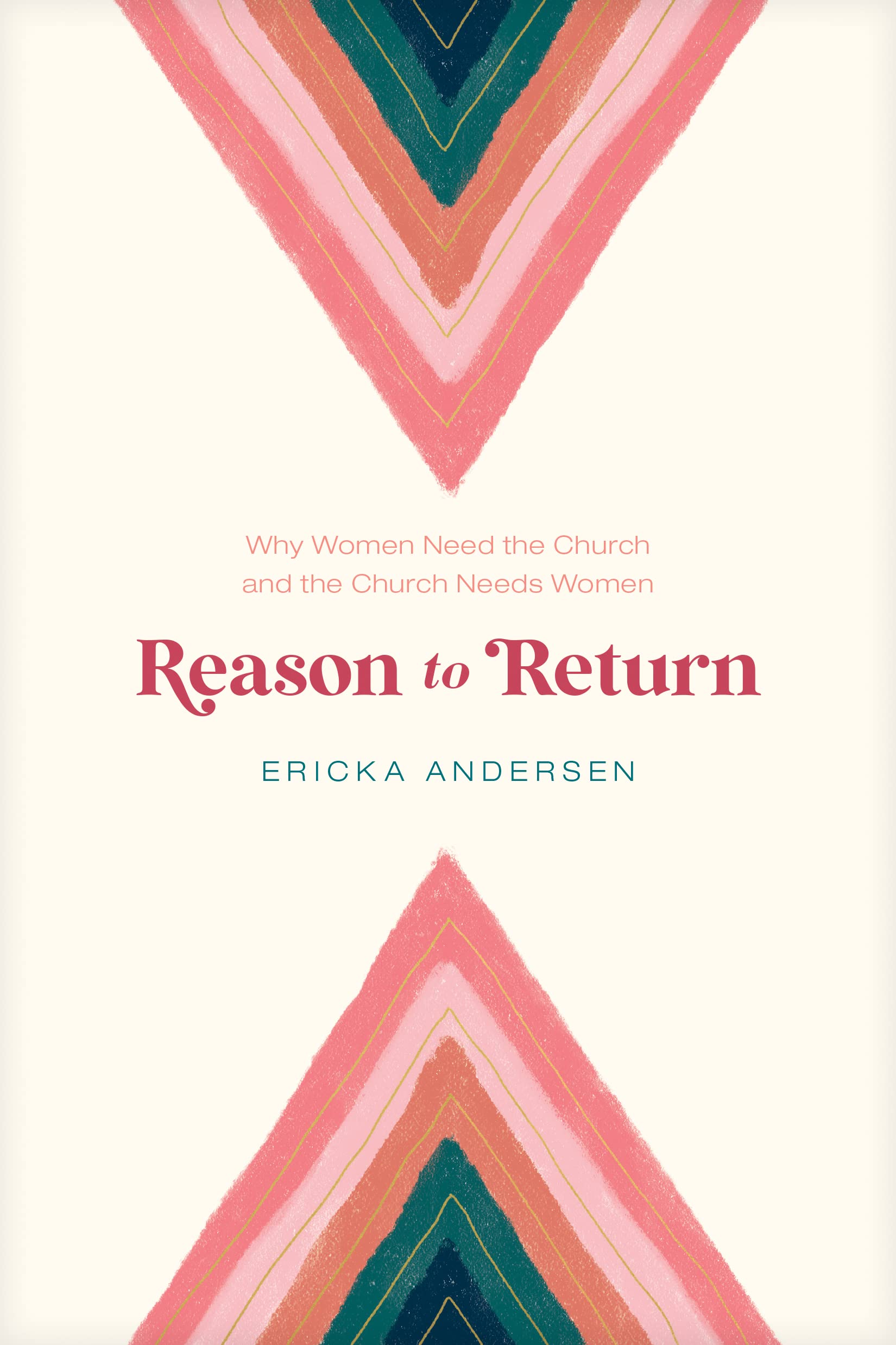 Reason to Return: Why Women Need the Church and the Church Needs Women (Kindle Edition)