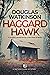 Haggard Hawk: Witty English crime from the case files of an off-beat British detective (The Nathan Hawk Murder Mysteries Book 1)