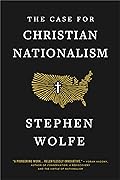 The Case for Christian Nationalism