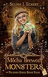 Mocha Brewed Monsters by Selina J. Eckert