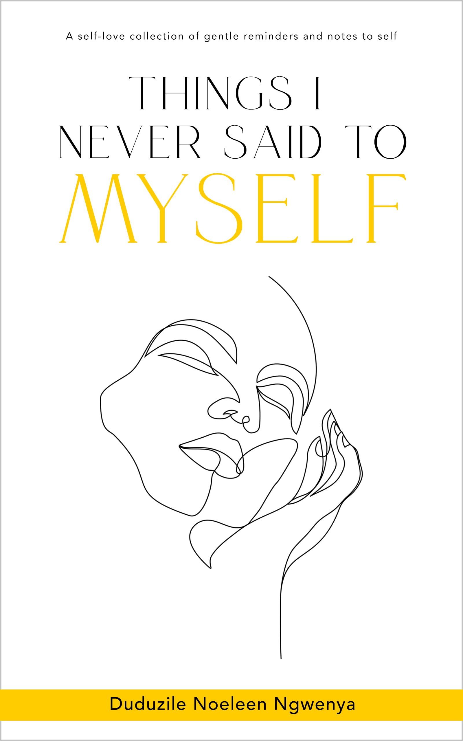 Things I Never Said To Myself (Kindle Edition)