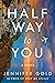 Halfway to You