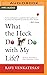 What the Heck Do I Do with My Life? by Ravi Venkatesan