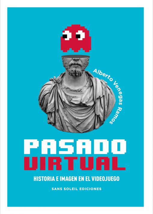 Pasado Virtual: Historia e imagen en el videojuego