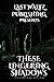 These Lingering Shadows: An Anthology of Gothic and Haunting Tales