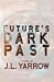 Future's Dark Past (Time Fo...