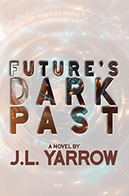Future's Dark Past (Time Forward Trilogy, #1)
