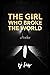 The Girl Who Broke the Worl...