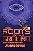 The Roots on the Ground: Th...