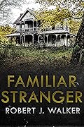 Familiar Stranger: A Small Town Riveting Kidnapping Mystery