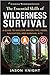 The Essential Skills of Wilderness Survival: A Guide to Shelter, Water, Fire, Food, Navigation, and Survival Kits