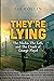They're Lying: The Media, T...