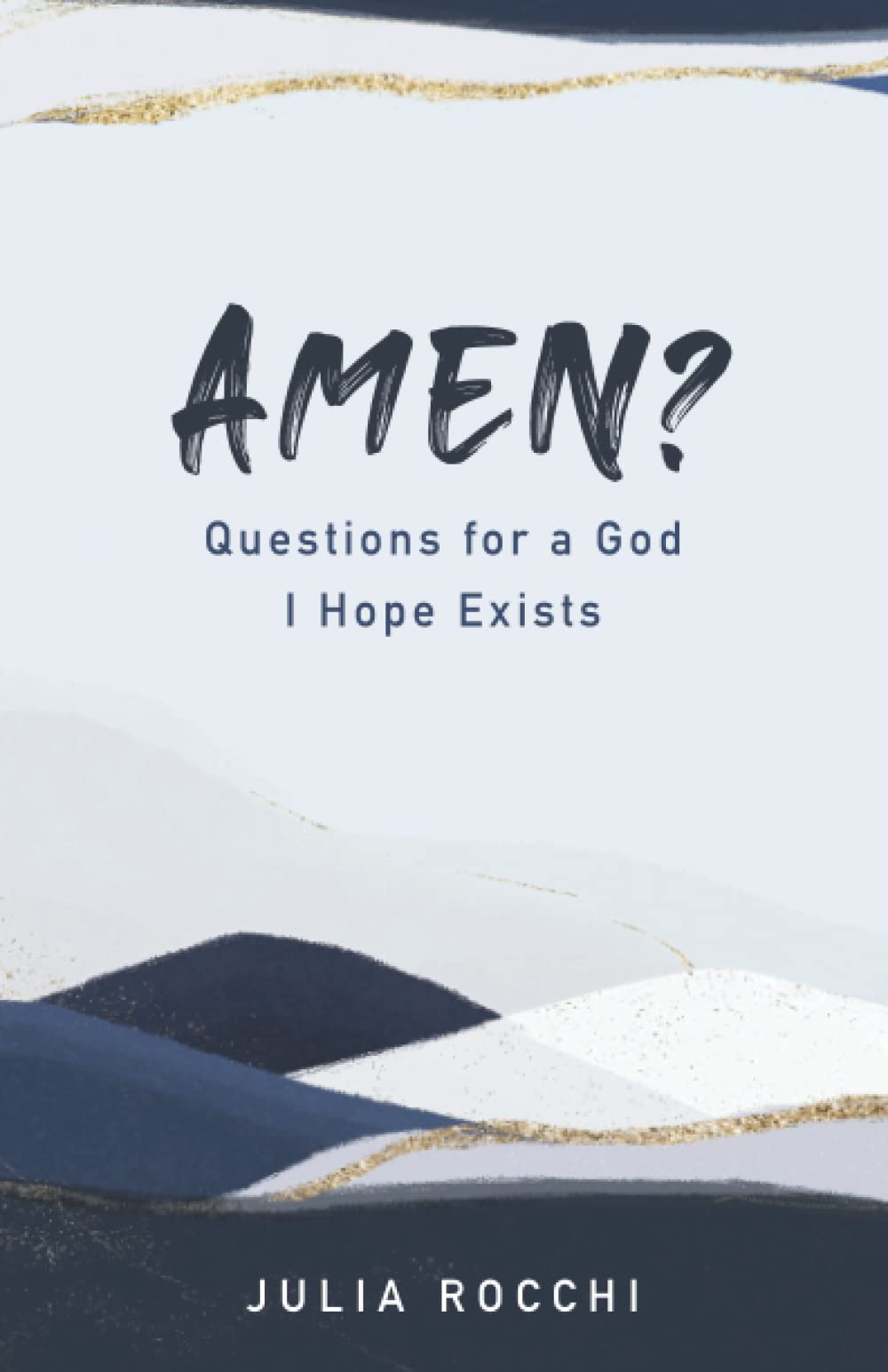 Amen? Questions for a God I Hope Exists (Paperback)