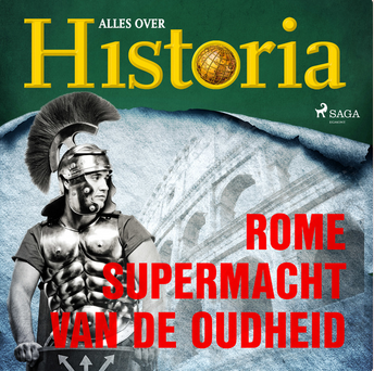 Rome - Supermacht van de oudheid (De keerpunten van de geschiedenis #3)
