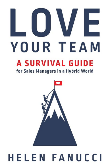 Love Your Team: A Survival Guide for Sales Managers in a Hybrid World
