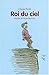 roi du ciel