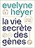 La vie secrète des gènes