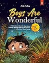 Book cover for BOYS ARE WONDERFUL: A Motivational Book for Boys about Courage, Strength and Self-Awareness | Collection of Short Stories | Present for Boys