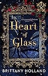 Heart of Glass by Brittany Holland