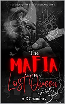 The Mafia and His Lost Queen, Part I (The Spilt Blood Series, #1)