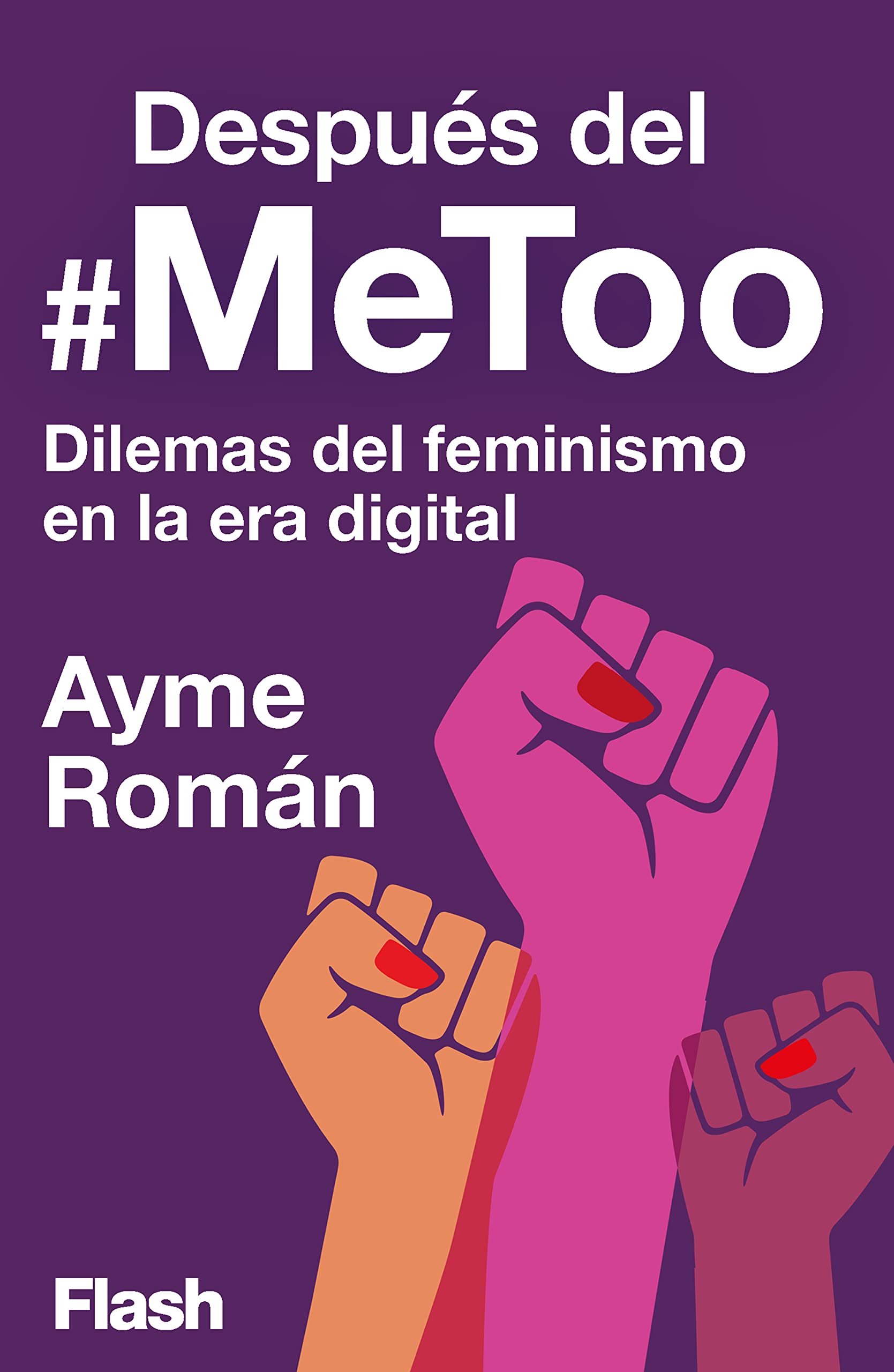 Después del #MeToo: Dilemas del feminismo en la era digital (Spanish Edition)