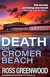 Death on Cromer Beach by Ross Greenwood