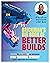 Brickman's Big Book of Better Builds: All the skills you need to become a LEGO® Master