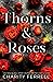 Thorns and Roses