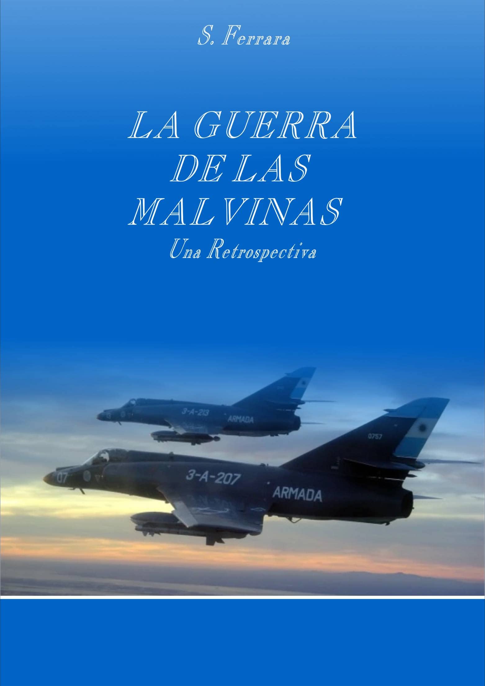 La Guerra de Las Malvinas: Una Retrospectiva (Spanish Edition)