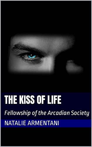 Kiss of Life: Fellowship of the Arcadian Society