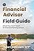 The Financial Advisor Field Guide by Robert Cucchiaro