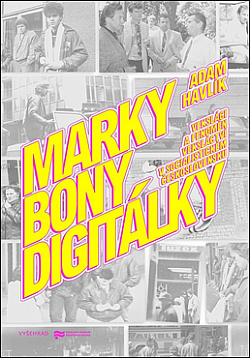 Marky, bony, digitálky: Veksláci a fenomén vekslactví v socialistickém Ćeskoslovensku