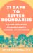 21 Days to Better Boundaries: A Guide to Setting Boundaries with Kindness + Compassion