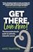 Get There, Love Here!: The ...