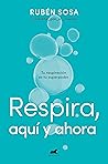Respira aquí y ah...