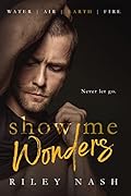 Show Me Wonders (Water, Air, Earth, Fire, #3)