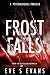 Frost Falls: A Psychological Thriller