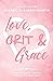 Love, Grit and Grace: A Tru...