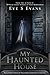 My Haunted House: Real Ghost Stories of Paranormal Experiences